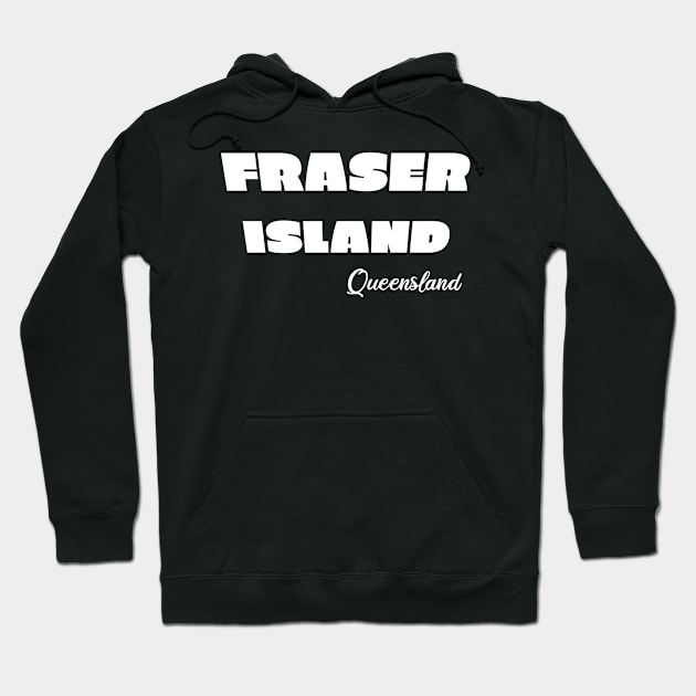 Fraser Island Queensland Hoodie by FromBerlinGift